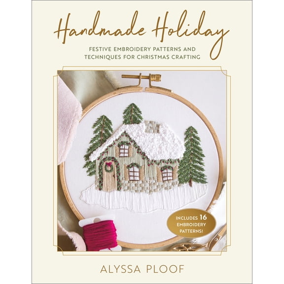 Handmade Holiday: Festive Embroidery Patterns and Techniques for Christmas Crafting, (Paperback)