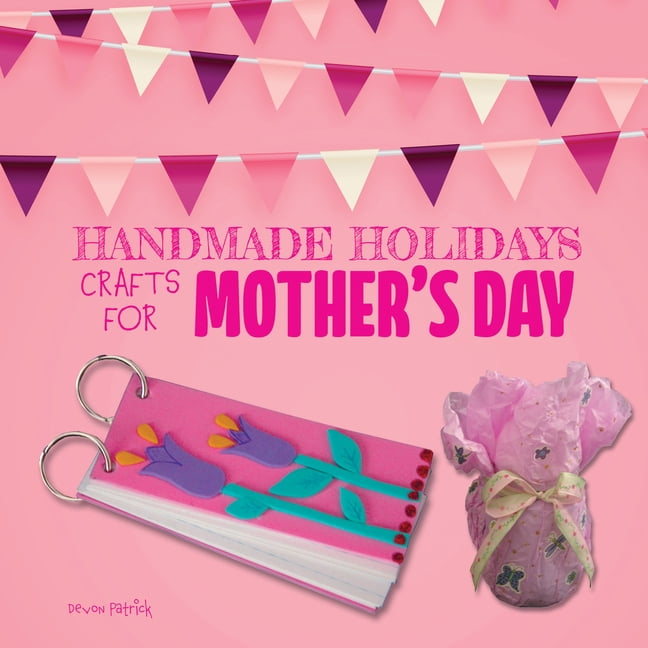 Handmade Holidays Crafts for Mother's Day, (Hardcover)