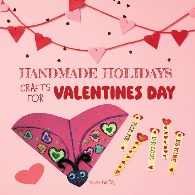 Handmade Holidays Crafts for Valentine's Day, (Hardcover)