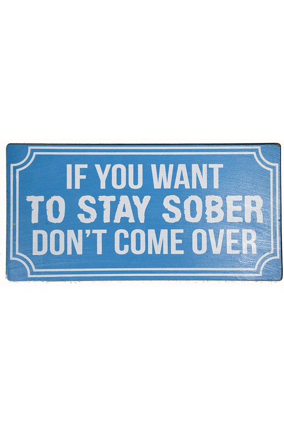 Handmade IF You Want to Stay Sober Don't Come Over Cocktails Parrot Drinking Beach Sign