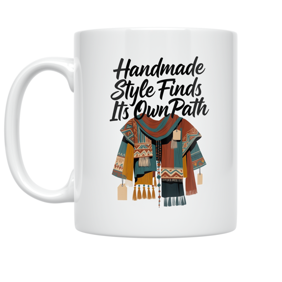 Handmade Style Finds Its Own Path - Bohemian Fashion Lover - 11 oz Ceramic Coffee Mug