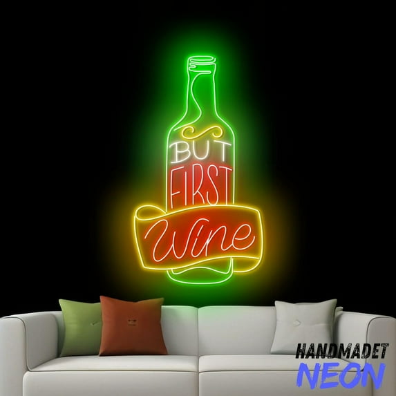 Handmadetneonsign But First Wine Neon Sign Wine Bottle Wall Art Wine Quote Wall Decor 048452