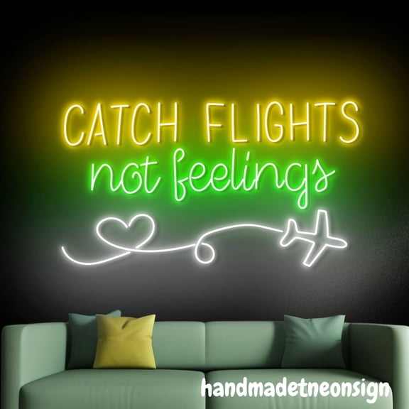 Handmadetneonsign Catch Flights Not Feelings Neon Sign, Traveling Led Light, Airplane Wall Art Decor 69163