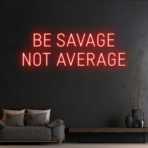 Handmadetneonsign Custom Be Savage Not Average Neon Light, Personalized Quote Name Neon Sign