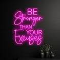 thumbnail image 1 of Handmadetneonsign Custom Be Stronger Than Your Excuses Neon Sign, Personalized Quote LED Light, 1 of 5