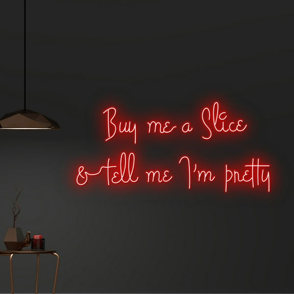 Handmadetneonsign Custom Buy Me A Slice And Tell Me I'm Pretty Neon Light, Personalized Quote Name
