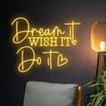 thumbnail image 1 of Handmadetneonsign Custom Dream It Wish It Do It Neon Sign, Personalized Quote LED Light, Name Neon, 1 of 5