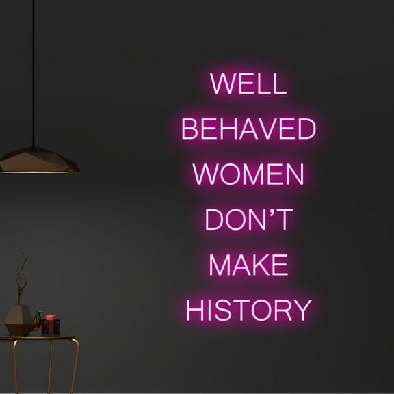 Handmadetneonsign Custom Well Behaved Women Don't Make History Neon Sign, Custom Name LED Light