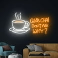 thumbnail image 1 of Handmadetneonsign Give Chai Don't Ask Why Neon Sign, Chai Tea Neon Light, Chai Tea Latte LED Light, 1 of 5