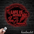 thumbnail image 1 of Handmadetneonsign Life Is Better With Ice Cream Metal Wall Art, Ice Cream Store Metal Sign Wall Decor, 1 of 5