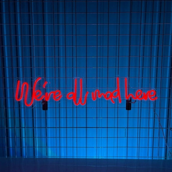 Handmadetneonsign We're All Mad Here Neon Sign, We're All Mad Here Led Sign, We're All Mad Here Led Light, Custom Text Neon Light Room Wall Decor, Best Gift, Wall Décor