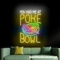thumbnail image 1 of Handmadetneonsign You Had Me At Poke Bowl Neon Wall Sign, Hawaiian Food Neon Light, Poke Bowl Neon Sign 66185, 1 of 5
