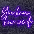 thumbnail image 1 of Handmadetneonsign You Know How We Do Neon Sign, Wall Decor, Quote Neon Sign, Best Neon Gift, 1 of 5