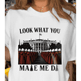 thumbnail image 1 of Handmaid's Tale merch Look What You Made Me Do  shirt  crewneck short sleeve tshirt men/women funny  tops, 1 of 5