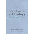 thumbnail image 1 of Handmaid to Theology: An Essay in Philosophical Prolegomena (Paperback), 1 of 3