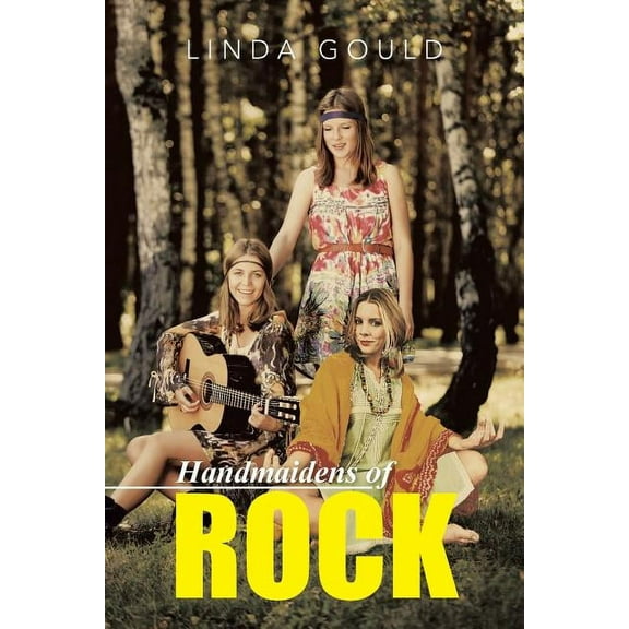 Handmaidens of Rock Paperback Linda Gould