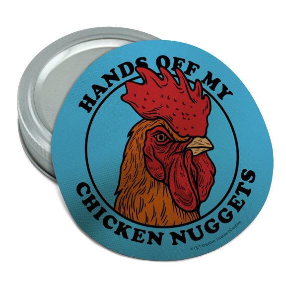 Hands Off My Chicken Nuggets Funny Humor Round Rubber Non-Slip Jar Gripper Lid Opener