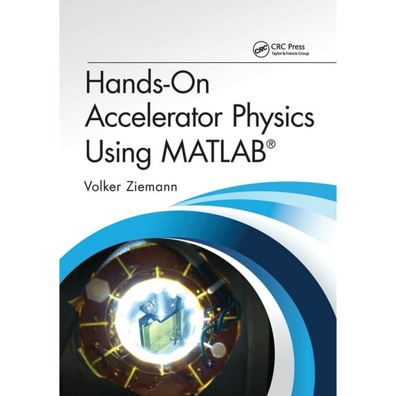 Hands-On Accelerator Physics Using MATLAB(R), (Paperback)