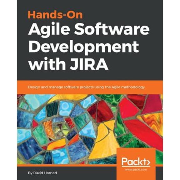 Pre-Owned Hands-On Agile Software Development with JIRA: Design and manage software projects using the Agile (Paperback) by David Harned