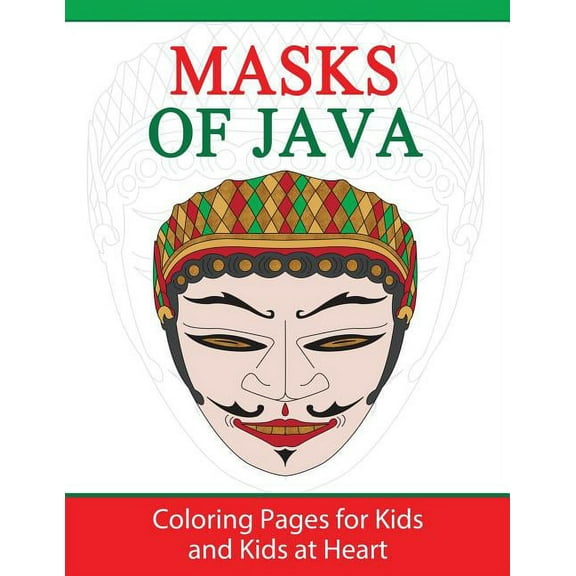 Hands-On Art History Masks of Java: Coloring Pages for Kids and Kids at Heart, Book 12, (Paperback)