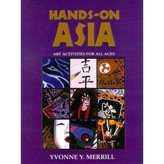 Pre-Owned Hands-On Asia: Art Activities for All Ages (Paperback) 0964317753 9780964317758
