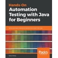 thumbnail image 1 of Hands-On Automation Testing with Java for Beginners: Build automation testing frameworks from scratch with Java, (Paperback), 1 of 1