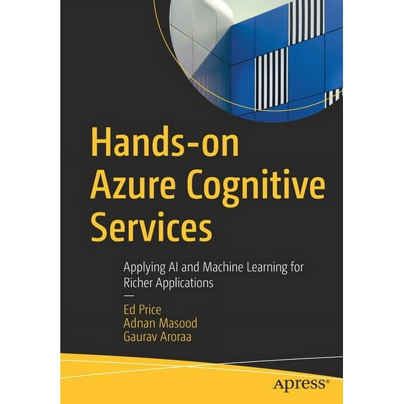 Hands-On Azure Cognitive Services: Applying AI and Machine Learning for Richer Applications, (Paperback)
