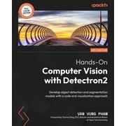 Hands-On Computer Vision with Detectron2 Develop object detection and segmentation models with a code and visualization, Paperback