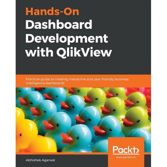 Hands-On Dashboard Development with QlikView: Practical guide to creating interactive and user-friendly business intelli, (Paperback)