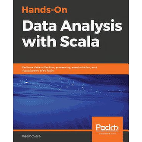 Hands-On Data Analysis with Scala, (Paperback)