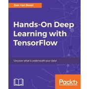 Hands-On Deep Learning with TensorFlow Uncover what is underneath your data!, Paperback