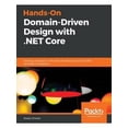 thumbnail image 1 of Hands-On Domain-Driven Design with .NET Core: Tackling complexity in the heart of software by putting DDD principles into practice (Paperback), 1 of 1