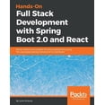 thumbnail image 1 of Hands-On Full Stack Development with Spring Boot 2.0 and React: Build modern and scalable full stack applications using the Java-based Spring Framework 5.0 and React (Paperback), 1 of 1