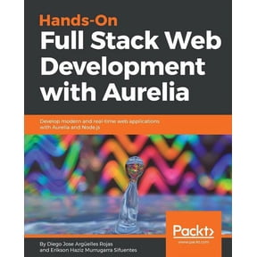 Hands-On Full Stack Web Development with Aurelia, (Paperback)
