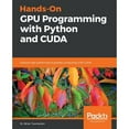 thumbnail image 1 of Pre-Owned Hands-On GPU Programming with Python and CUDA: Explore high-performance parallel computing with CUDA, 9781788993913, 1788993918, Paperback,, 1 of 1