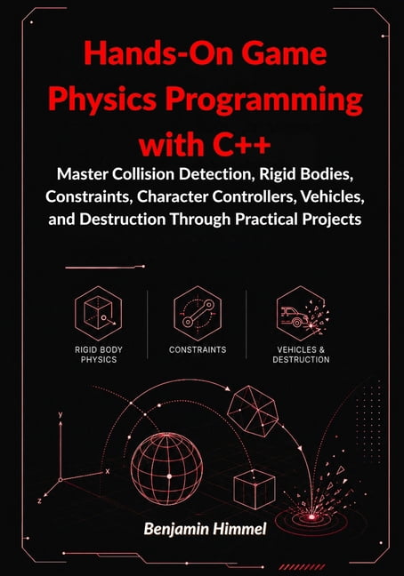 Hands-On Game Physics Programming with C++: : Master Collision ...