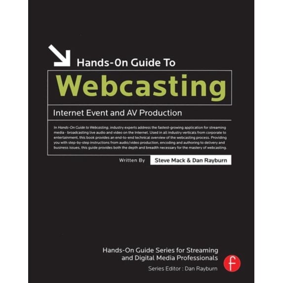 Pre-Owned Hands-On Guide to Webcasting: Internet Event and AV Production (Paperback) 0240807545 9780240807546