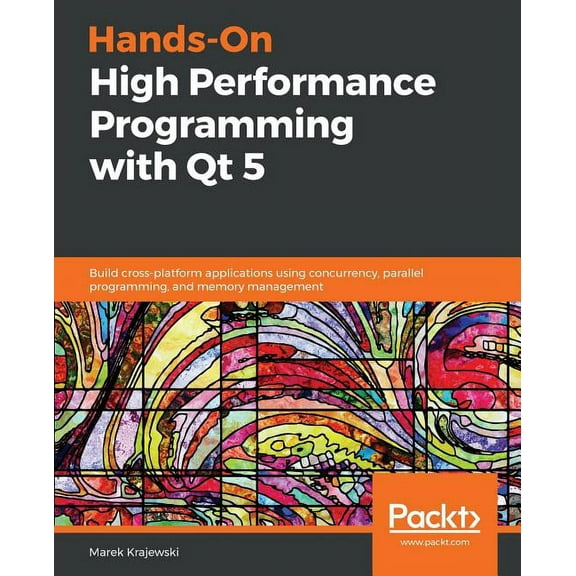 Hands-On High Performance Programming with Qt 5 (Paperback)