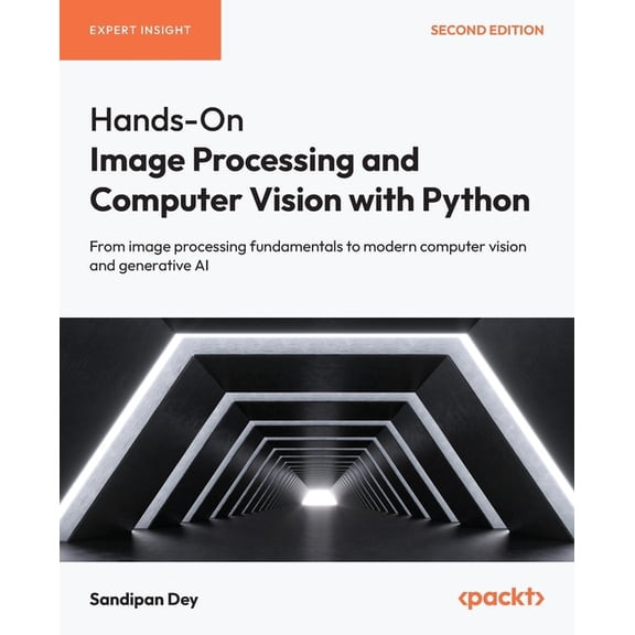 Hands-On Image Processing and Computer Vision with Python - Second Edition: From image processing fundamentals to modern, (Paperback)