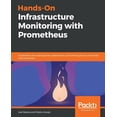 thumbnail image 1 of Hands-On Infrastructure Monitoring with Prometheus, (Paperback), 1 of 1