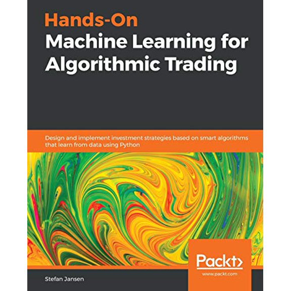 Pre-Owned Hands-On Machine Learning for Algorithmic Trading: Design and implement investment strategies based on smart algorithms that learn from data using Pyt (Paperback) 178934641X 9781789346411