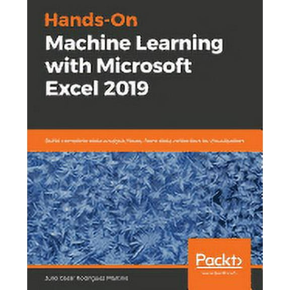 Hands-On Machine Learning with Microsoft Excel 2019 (Paperback)