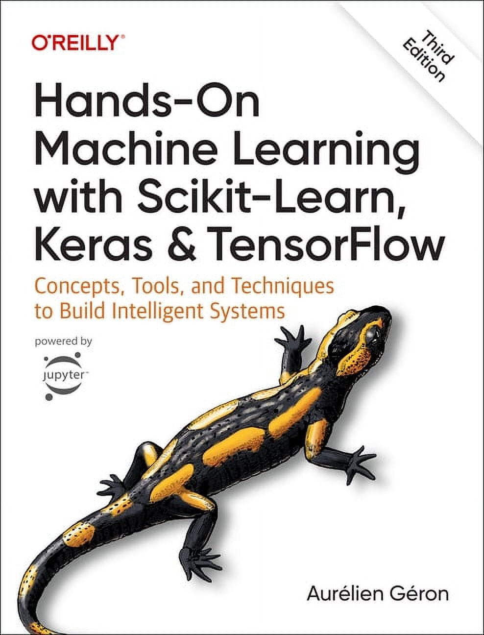 Hands-On Machine Learning with Scikit-Learn， Keras， and Tensorflow: Concepts， Tools， and Techniques to Build Intelligent Systems Hands-On Machine Learning with Scikit-Learn, Keras, and