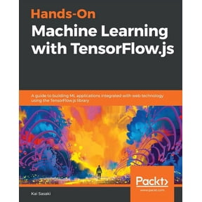 Hands-On Machine Learning with TensorFlow.js, (Paperback)
