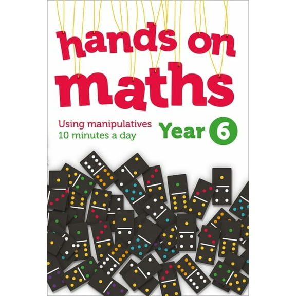 Hands-On Maths Year 6 Hands-On Maths: Using Manipulatives 10 Minutes a Day, (Paperback)
