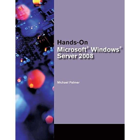 Pre-Owned Hands-On Microsoft Windows Server 2008 (Paperback) 1423902343 9781423902348