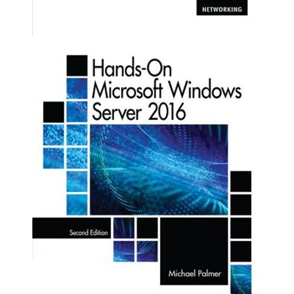 Pre-Owned Hands-On Microsoft Windows Server 2016 (Paperback) 1305078624 9781305078628