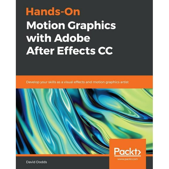 Hands-On Motion Graphics with Adobe After Effects CC: Develop your skills as a visual effects and motion graphics artist (Paperback)