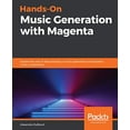 thumbnail image 1 of Pre-Owned Hands-On Music Generation with Magenta: Explore the role of deep learning in music generation and assisted music composition Paperback, 1 of 1