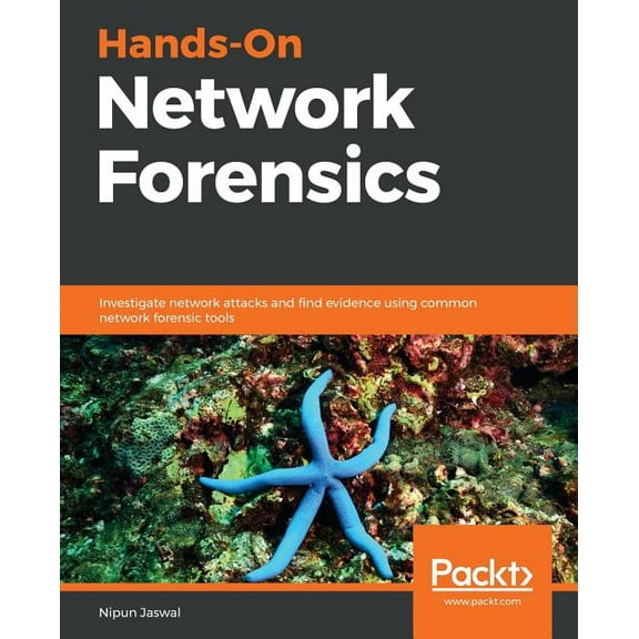 Hands-On Network Forensics: Investigate network attacks and find evidence using common network forensic tools, (Paperback)